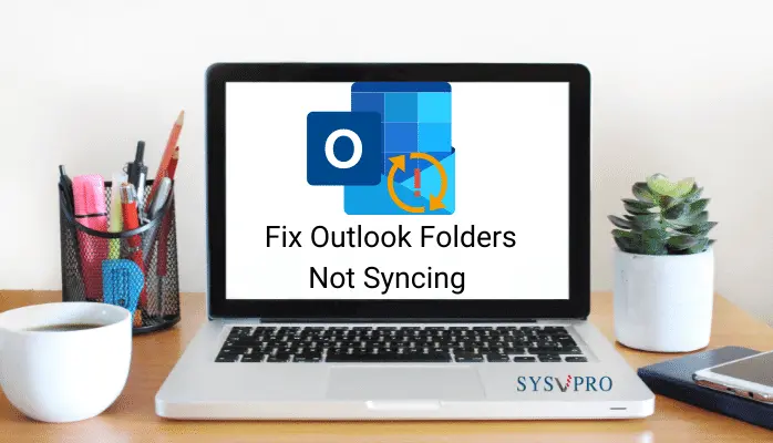 Fix Outlook Folders Not Syncing on windows