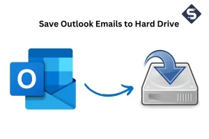 Save Outlook Emails to Hard Drive