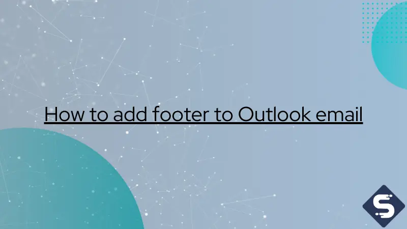 How to add footer to Outlook email