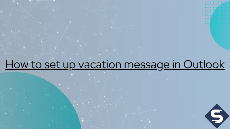 how to set up holiday message in microsoft outlook